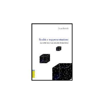 Realta' E Rappresentazione. La Verita' Non E' Un Concetto Democratico - Bettelli Oscar - Aracne - 9788854808584