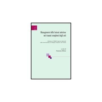 Management Delle Lesioni Arteriose Nei Traumi Complessi Degli Arti - Milone Francesco; Capuano Giovanni; De Martino Ciro - Aracne - 9788854808638