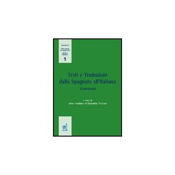 Testi E Traduzione Dallo Spagnolo All'italiano. Ediz. Italiana E Spagnola - Garibba Manuela A. - Aracne - 9788854808645