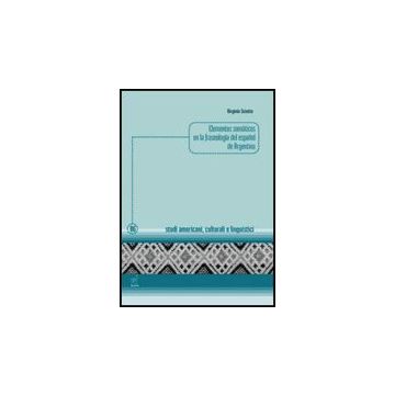 Elementos Somaticos En La Fraseologi'a Del Espanol De Argentina - Sciutto Virginia - Aracne - 9788854808775