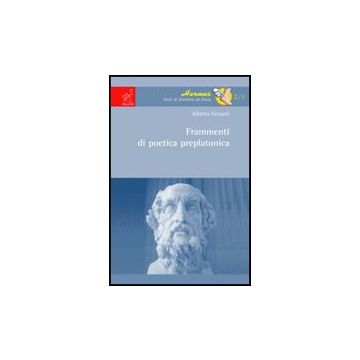 Frammenti Di Poetica Preplatonica - Gessani Alberto - Aracne - 9788854808812
