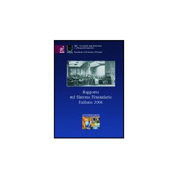 Rapporto Sul Sistema Finanziario Italiano 2006 - Bagella Michele - Aracne - 9788854808966