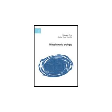 Microelettronica Analogica - Ferri Giuseppe; Carlo Nicola - Aracne - 9788854809697