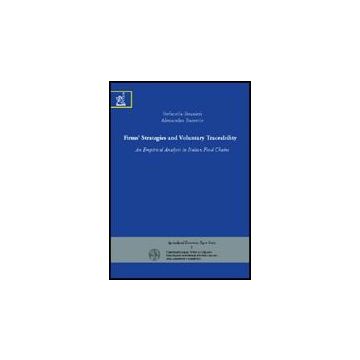 Firms' Strategies And Voluntary Traceability. An Empirical Analysis In Italian  Food Chains - Banterle Alessandro; Stranieri Stefanella - Aracne - 9788854809772