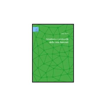 Struttura E Protocolli Della Rete Internet - Atzori Luigi - Aracne - 9788854810174