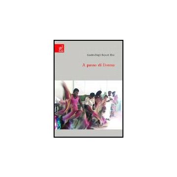 A Passo Di Donna - Degli Esposti Elisi Sandra - Aracne - 9788854810204
