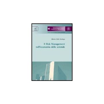 Il Risk Management Nell'economia Delle Aziende  - Dello Strologo Alberto - Aracne - 9788854810358