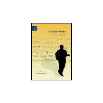 Georges Brassens. Una Cattiva Reputazione - Brevetto G.  - Aracne - 9788854810419