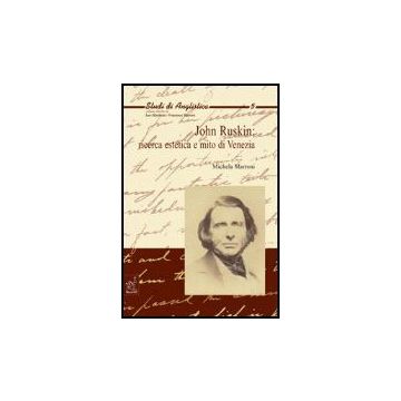 John Ruskin: Ricerca Estetica E Mito Di Venezia - Marroni Michela - Aracne - 9788854810495
