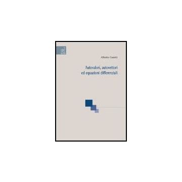 Autovalori, Autovettori Ed Equazioni Differenziali - Canetti Alberto - Aracne - 9788854810945