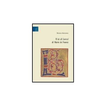 Il Lai Di Lanval Di Marie De France  - Balestrero Monica - Aracne - 9788854811393