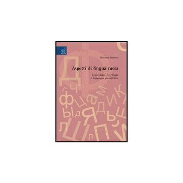 Aspetti Di Lingua Russa. Lessicografia, Fraseologia E Linguaggio Giornalistico - Gruzova Ekaterina - Aracne - 9788854811812