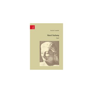 Marcel Duchamp. Segni - Cosmello Davide - Aracne - 9788854812000