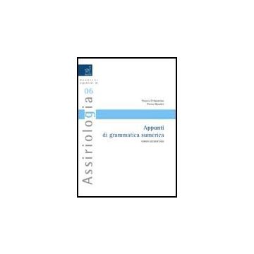 Appunti Di Grammatica Sumerica. Corso Elementare - D'agostino Franco; Mander Pietro - Aracne - 9788854812017