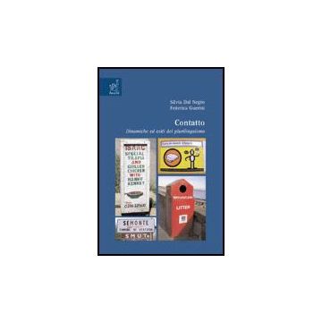 Contatto. Dinamiche Ed Esiti Del Plurilinguismo - Dal Negro Silvia; Gueini Federica - Aracne - 9788854812093