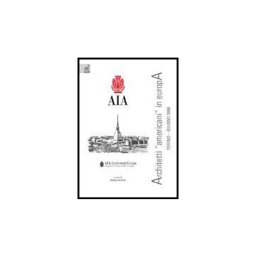 Architetti «americani» In Europa. Ediz. Inglese - Barbano G.  - Aracne - 9788854812109