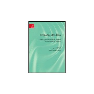 Economia Del Dono. Aspetti Psicosociali Nello Scambio Di Esternalita' Tra Imprese - Cortini Michela; Ligorio M. Beatrice; Manzari Vito - Aracne - 9788854812185