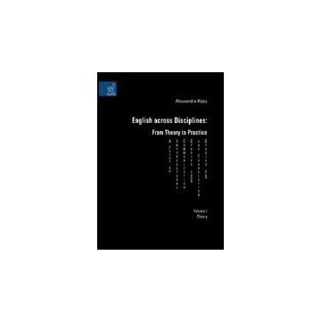 English Across Disciplines: From Theory To Practice. A Focus On Intercultural.  Communication Studies  And Translation Studies (ts). Vol. 1: Theory. - Rizzo Alessandra - Aracne - 9788854812604