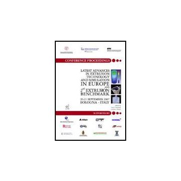Latest Advances In Extrusion Technology And Simulation Europe And 2nd Extrusion  Benchmark (bologna, 20-21 Settembre 2007) - Tomesani Luca; Donati Lorenzo - Aracne - 9788854812864