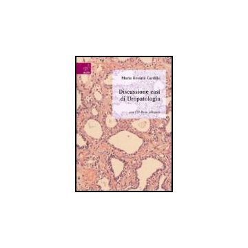Discussione Di Casi Di Uropatologia. Con Cd-rom - Cardillo M. Rosaria - Aracne - 9788854813663