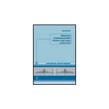 Telling Stories In Contemporary English. A Workbook In English Language And Cultural Studies - Guarracino Serena - Aracne - 9788854813762