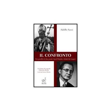 Il Confronto. Vite Parallele Di Due Grandi. Karol Wojtyla E Alcide De Gasperi  - Sassi Adolfo - Aracne - 9788854813946