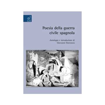 Poesia Della Guerra Civile Spagnola. Antologia E Introduzione Di Giuseppe Darconza - Darconza Giovanni - Aracne - 9788854814073