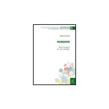 Manuario. Work In Progress Per Temi Sociologici - Veraldi Roberto - Aracne - 9788854814219