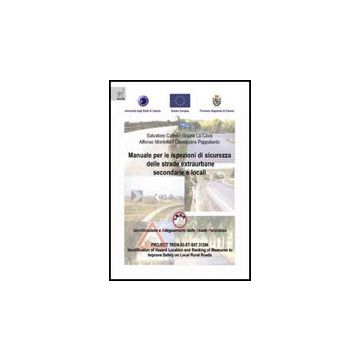 Manuale Per Le Ispezioni Di Sicurezza Delle Strade Extraurbane Secondarie E Locali - Cafiso Salvatore; La Cava Grazia; Montella Alfonso - Aracne - 9788854814295