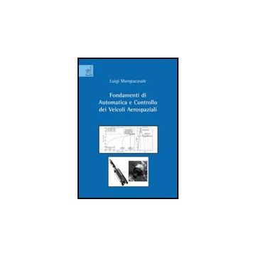 Fondamenti Di Automatica E Controllo Dei Veicoli Aerospaziali - Mangiacasale Luigi - Aracne - 9788854814349