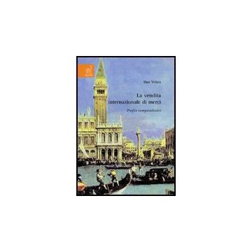 La Vendita Internazionale Di Merci. Profilo Comparatistico  - Velicu Dan - Aracne - 9788854814356