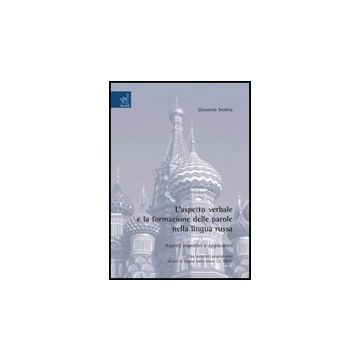 L' Aspetto Verbale E La Formazione Delle Parole Nella Lingua Russa. Aspetti  Cognitivi E Applicativi. Con Materiali Propedeutici Al Test Di Lingua Russa Come L2, Trki2  - Siedina Giovanna - Aracne - 9788854814622