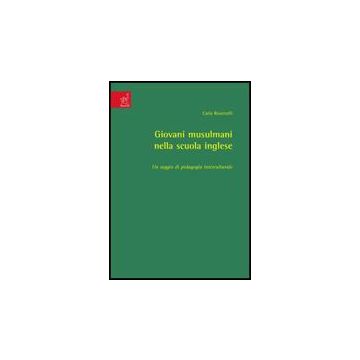 Giovani Musulmani Nella Scuola Inglese. Un Saggio Di Pedagogia Interculturale - Roverselli Carla - Aracne - 9788854815285