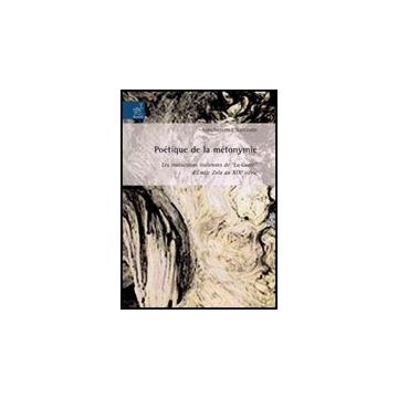 Poe'tique De La Me'tonymie. Les Traductions Italiennes De «la Cure'e» D'emile Zo Au Xixe Siecle - Naccarato Annafrancesca - Aracne - 9788854815346