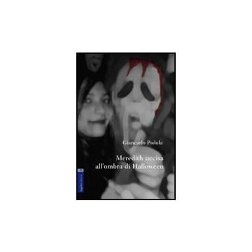 Meredith Uccisa All'ombra Di Halloween - Padula Giancarlo - Aracne - 9788854815377