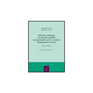 Raccolta Coordinata Dei Principi Contabili Internazionali Ias/ifrs E Relative  Interpretazioni Sic/ifric - Ceriani Giuseppe; Frazza Beatrice - Aracne - 9788854815483