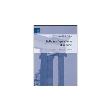 Dalla Trasfigurazione Al Canone: Il Tragico In Platone E Aristotele - Di Salvo Daniel - Aracne - 9788854815544