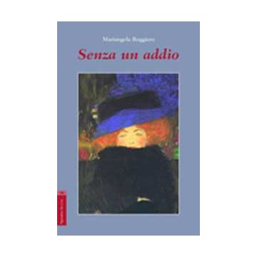 Senza Un Addio - Ruggiero Mariangela - Aracne - 9788854815681
