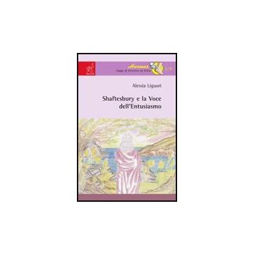Shaftesbury E La Voce Dell'entusiasmo - Liguori Alessia - Aracne - 9788854816053