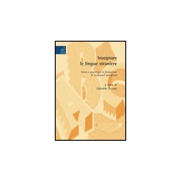 Insegnare Le Lingue Straniere - Azzaro Gabriele - Aracne - 9788854816145
