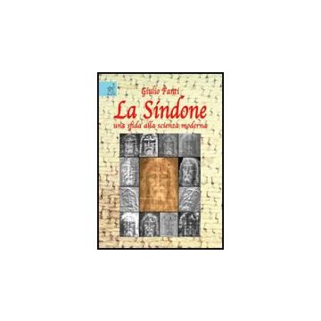 La Sindone, Una Sfida Alla Scienza Moderna  - Fanti Giulio - Aracne - 9788854816237