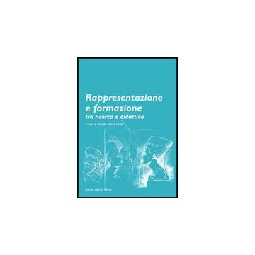 Rappresentazione E Formazione Tra Ricerca E Didattica - Strollo Rodolfo M.; De Fiore Gaspare; Montijano Garci'a Juan M. - Aracne - 9788854816336