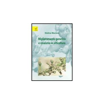 Miglioramento Genetico E Vivaismo In Viticoltura - Marone Elettra - Aracne - 9788854816343