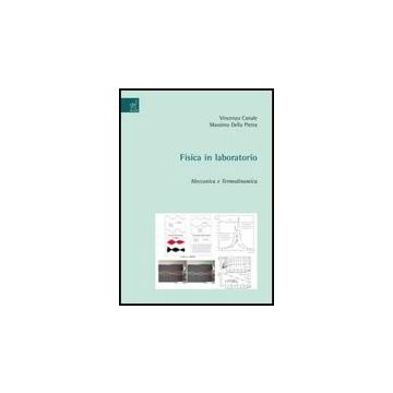 Fisica In Laboratorio. Meccanica E Termodinamica - Canale Vincenzo; Della Pietra Massimo - Aracne - 9788854816695