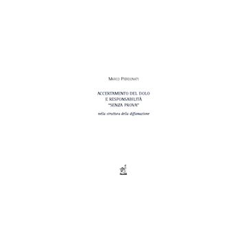 Accertamento Del Dolo E Responsabilita' «senza Prova» - Pierdonati Marco - Aracne - 9788854816701