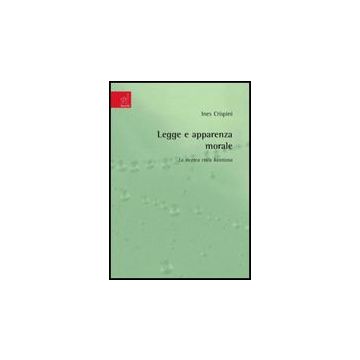 Legge E Apparenza Morale. La Ricerca Etica Kantiana - Crispini Ines - Aracne - 9788854817043