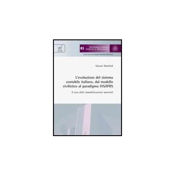 L' Evoluzione Del Sistema Contabile Italiano Dal Modello Civilistico Al Paradigma  Ias/ifrs  - Manfredi Simone - Aracne - 9788854817272
