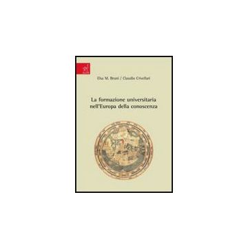 La Formazione Universitaria Nell'europa Della Conoscenza  - Bruni Elsa M.; Crivellari Claudio - Aracne - 9788854817296