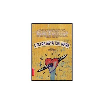L' Altra Meta' Del Mare  - Cappucci Tatiana; Mandolesi Laura - Aracne - 9788854817432
