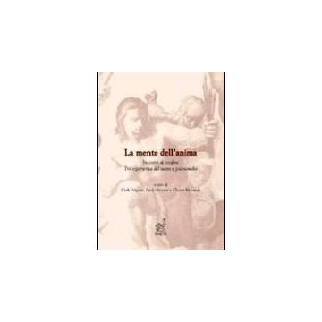 La Mente Dell'anima. Incontri Al Confine. Tra Esperienza Del Sacro E Psicoanalisi   -  - Aracne - 9788854817883